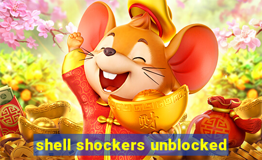 shell shockers unblocked